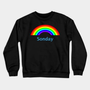 Sonday Rainbow for a Son Crewneck Sweatshirt